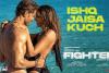 'Ishq Jaisa Kuch' laden with groove & punch with scorching chemistry between Hrithik and Deepika