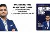 Mastering the Franchise Game: Unlock the Secrets to Building a Profitable Franchise Empire