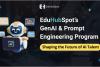 EduHubSpot’s GenAI & Prompt Engineering Program: Shaping the Future of AI Talent