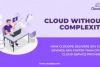 Cloud Without Complexity: How CloudPe Delivers 30 Percent Cost Savings, 60 Percent faster than other cloud service providers