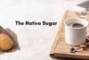 The Native Sugar: India’s 1st Clean-Labelled Natural Sugar Brand Transforming Sugar Consumption