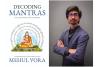 Have We Been Chanting Mantras Without Truly Understanding Them? Mehul Vora’s Decoding Mantras Re-examines Modern Spiritual Understanding