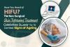 Have You Heard of HIFU? The Non-Surgical Skin Tightening Treatment Celebrities Swear by to Combat Signs of Ageing