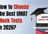 How to Choose the Best GMAT Mock Tests in 2026?