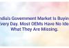 India’s Government Market Is Buying Every Day. Most OEMs Have No Idea What They Are Missing.