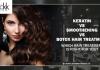 Keratin vs Smoothening vs Botox Hair Treatment: Which Hair Treatment Is Right for You?