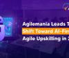 Agilemania Leads the Shift Toward AI-First Agile Upskilling In 2026