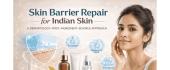 Skin Barrier Repair for Indian Skin: A Dermatology-First, Ingredient-Science Approach