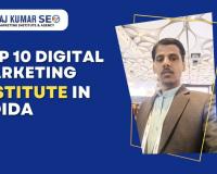 Top 10 Digital Marketing Institutes in Noida With Placements Pankaj Kumar SEO