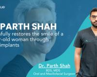 Dr. Parth Shah successfully restores the smile of a 40-year-old woman through dental implants
