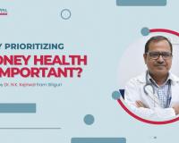 Why prioritizing kidney health is important? – An urge by Dr. N.K. Kejriwal from Siliguri
