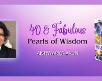 Title: Embracing Life’s Milestones with Grace, An Insight into Aishwarya Arun’s 40 & Fabulous: Pearls of Wisdom
