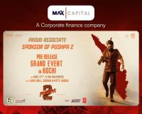 Max Capital Partners with Pushpa 2: Powering Corporate Finance Across South India