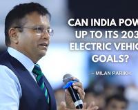 Can India Power Up to Its 2030 Electric Vehicle Goals? – Milan Parikh