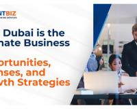 Why Dubai is the Ultimate Business Hub: Opportunities, Licenses, and Growth Strategies