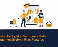 Choosing the Right E-Commerce Order Management System: 6 Key Features