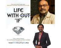 Life Without IF by Sudipto Chowdhury and Joyking Birje: A Transformative Guide to Living by Design