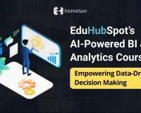 EduHubSpot’s AI-Powered BI and Analytics Course: Empowering Data-Driven Decision Making