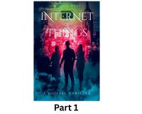 The First Sci-Fi Thriller Based on Internet of Things and Artificial Intelligence Gets Part 2: Internet of Dangerous Things