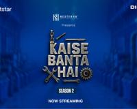 ‘Kaise Banta Hai Season 2’: A New Docu-Series Unlocking the Stories Behind India’s Most Iconic Products and Manufacturing Powerhouses