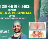 Advanced Treatment for Fistula and Pilonidal Sinus Now Accessible for Palakkad Patients