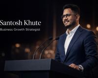 From Idea to Expansion: Santosh Khute Supports Structured Business Growth Across Industries