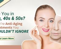 Best Anti-aging Treatments for Your 30s, 40s & 50s to Maintain Youthful Skin