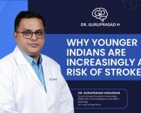 Why Younger Indians Are Increasingly at Risk of Stroke? – Dr. Guruprasad Hosurkar