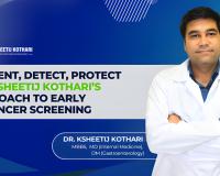 Dr. Ksheetij Kothari on Gastrointestinal Cancer Screening: The Importance of Early Detection and What Every Patient Should Know