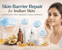 Skin Barrier Repair for Indian Skin: A Dermatology-First, Ingredient-Science Approach