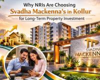 Why NRIs Are Choosing Svadha Mackenna’s in Kollur for Long-Term Property Investment