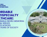Affordable Multispecialty Healthcare: How Kamala Nehru Memorial Hospital Serves Patients Across All Sections of Society