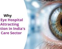 Why ASG Eye Hospital Is Attracting Attention in India’s Eye Care Sector