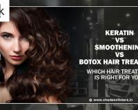 Keratin vs Smoothening vs Botox Hair Treatment: Which Hair Treatment Is Right for You?