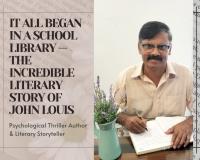 It All Began In A School Library: The Incredible Literary Story Of John Louis