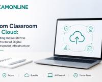 From Classroom to Cloud: How ExamOnline Is Leading India’s University Shift From Physical Exam Halls to AI-Proctored Digital Infrastructure