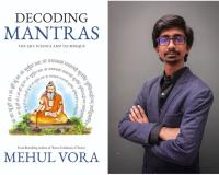 Have We Been Chanting Mantras Without Truly Understanding Them? Mehul Vora’s Decoding Mantras Re-examines Modern Spiritual Understanding