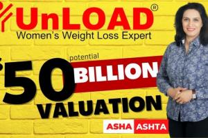 UnLOAD by Asha Ashta: The Revolutionary Weight Loss Company, potential Valuation of $50 Billion!