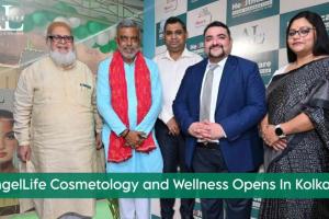 AngelLife Cosmetology and Wellness Opens New Center in Kolkata For Skin, Hair And Aesthetics With Cutting-Edge Technologies