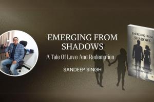 From Service to Storytelling: How Sandeep Singh Brings Real-Life Struggles to Light in ‘Emerging from Shadows’