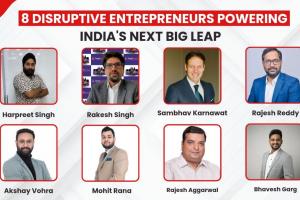 8 Disruptive Entrepreneurs Powering India’s Next Big Leap