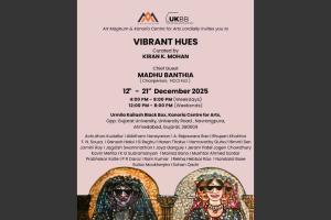 VIBRANT HUES group art exhibition from 12th-21st December 2025 at Urmila Kailash Black Box, Kanoria Centre for Arts Ahmedabad