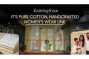 Knitting Knot Launches Its Pure Cotton, Hand-Embroidered Women’s Wear Collection Inspired by Motherhood and Modern Elegance