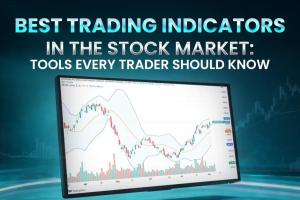 Best Trading Indicators in the Stock Market: Tools Every Trader Should Know
