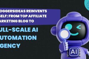 BloggersIdeas Reinvents Itself: From Top Affiliate Marketing Blog to Full-Scale AI Automation Agency
