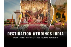 Destination Weddings India Leads a New Era as India’s First Wedding Venue Booking Platform