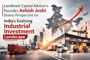 India–EU Trade Deal Sparks Manufacturing Boom: Insights from Ashish Joshi of Landmark Capital Advisors
