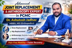 Advanced Joint Replacement and Arthroscopy Expert in PCMC – Dr. Ashutosh Jadhav