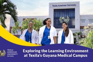 Exploring the Learning Environment at Texila American University’s Guyana Medical Campus