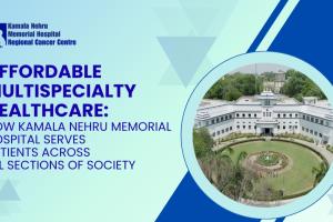 Affordable Multispecialty Healthcare: How Kamala Nehru Memorial Hospital Serves Patients Across All Sections of Society